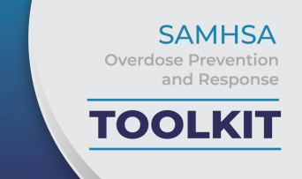SAMHSA Overdose Prevention and Response Toolkit
