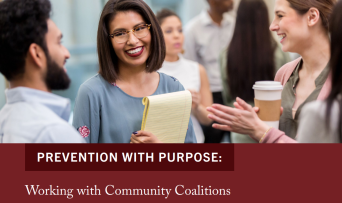 Prevention with Purpose: Working with Community Coalitions
