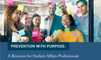 Prevention with Purpose: A Resource for Student Affairs Professionals
